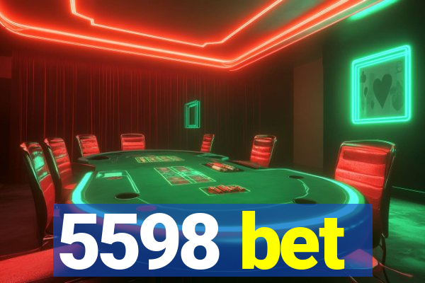 5598 bet